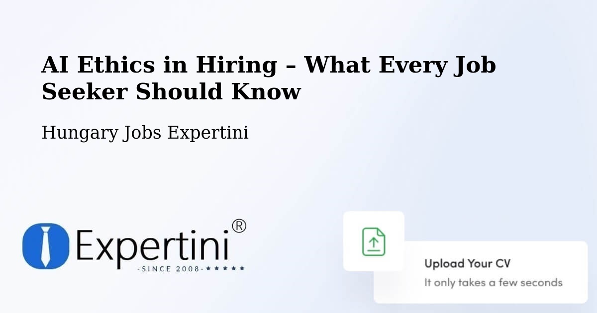 AI Ethics in Recruitment & Hiring – Cece - Cece, Hungary Jobs Expertini