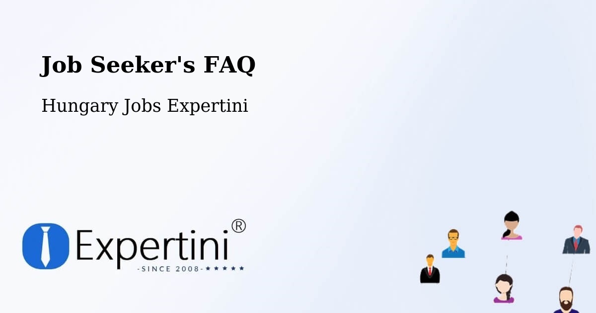 Job Seeker FAQ – Cece - Hungary Jobs Expertini