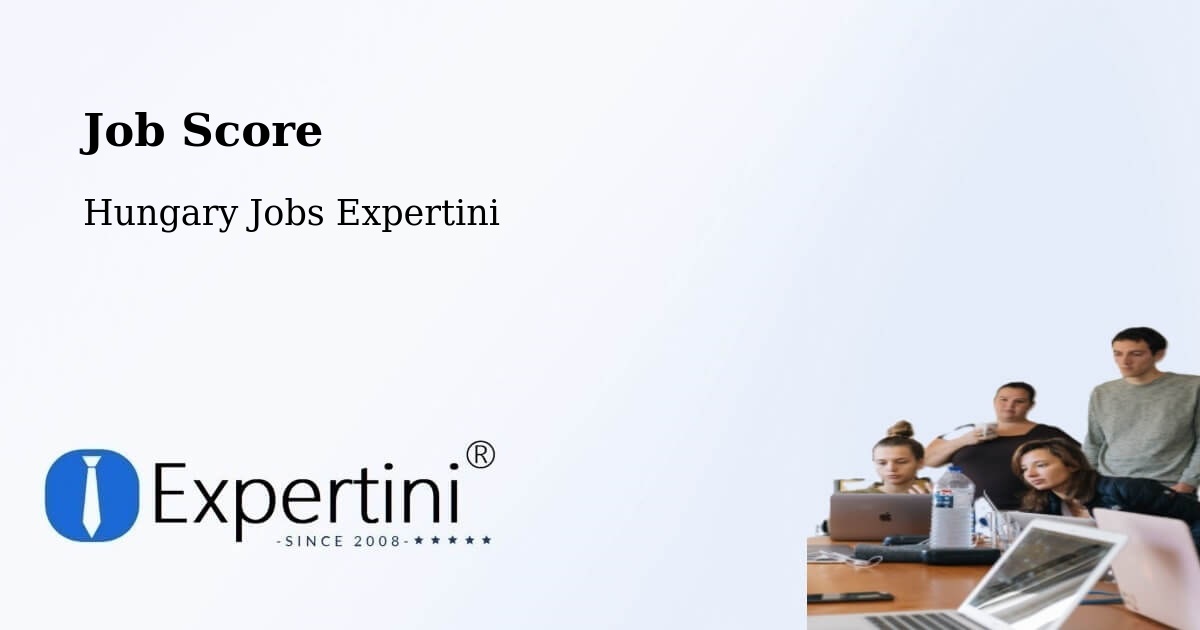 Job Score & Job Description Score Tool – Cece - Hungary Jobs Expertini